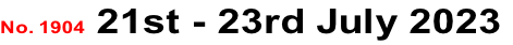 No. 1904 21st - 23rd July 2023
