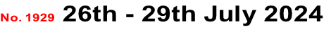 No. 1929 26th - 29th July 2024