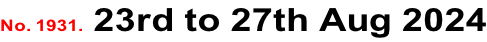 No. 1931. 23rd to 27th Aug 2024